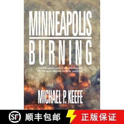 【3-4周达】Minneapolis Burning: Did Fbi Agents Protect the Minneapolis Pd for Years Despite Multiple ... [9781665733557]