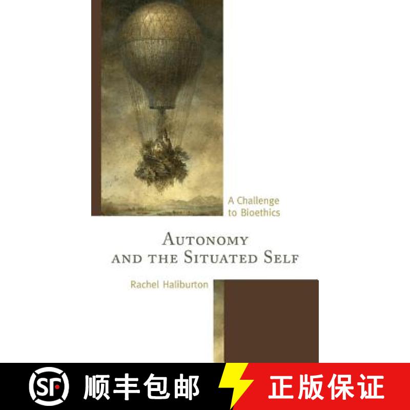 预订 Autonomy and the Situated Self : A Challenge to Bioethics [9780739168714]