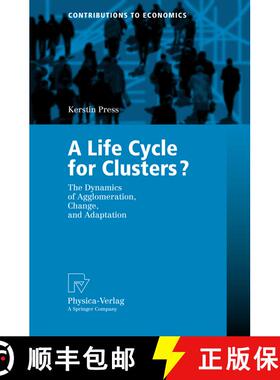 【3-4周达】A Life Cycle for Clusters? : The Dynamics of Agglomeration, Change, and Adaption [9783790817102]