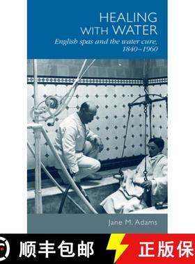 【3-4周达】Healing with water : English spas and the water cure, 1840-1960 [9780719095696]