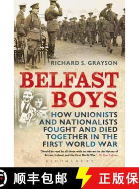 预订 Belfast Boys: How Unionists and Nationalists Fought and Died Together in the First World War [9781441105196]