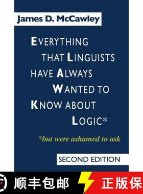 【3-4周达】Everything That Linguists Have Always Wanted to Know about Logic . . . But Were Ashamed to... [9780226556116]