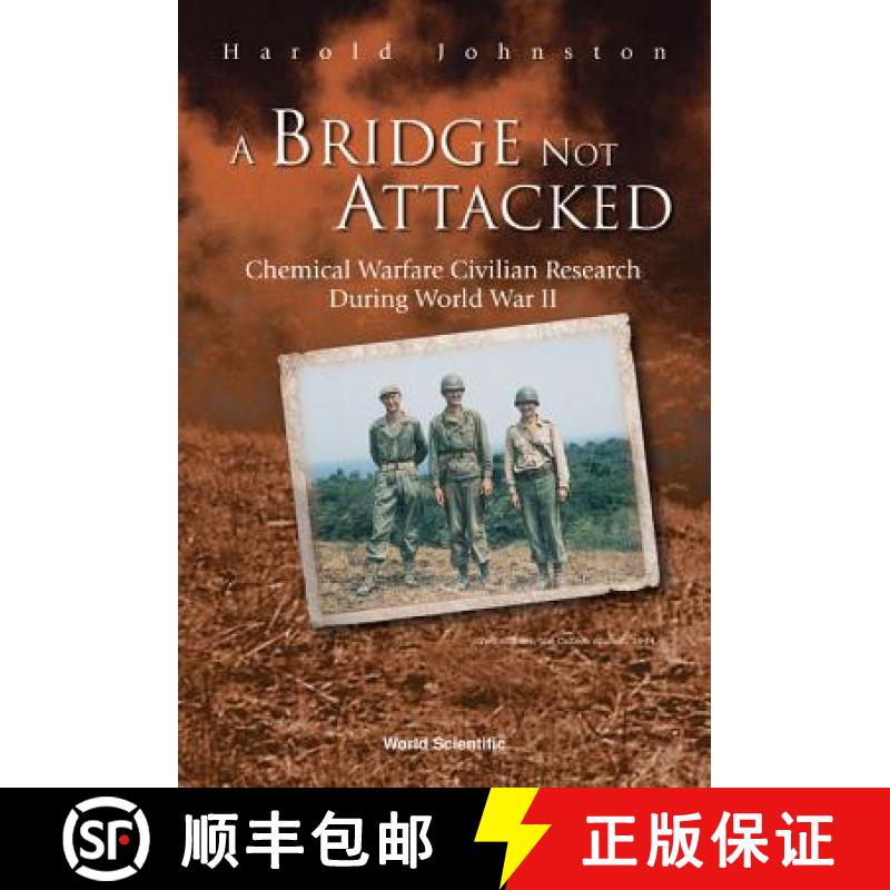 【3-4周达】Bridge Not Attacked, A: Chemical Warfare Civilian Research During World War II [9789812381521]