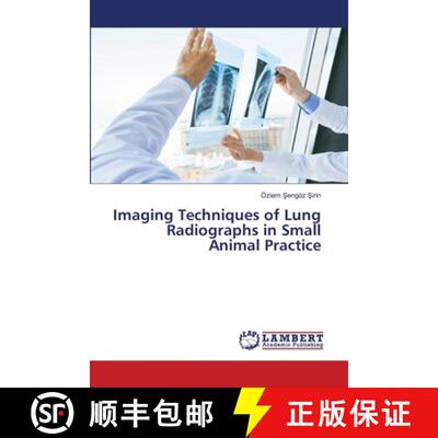 预订 Imaging Techniques of Lung Radiographs in Small Animal Practice [9786203201376]