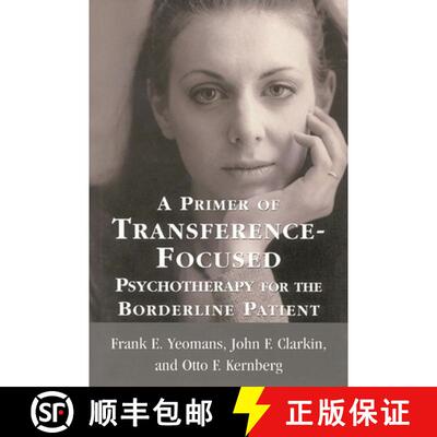 【3-4周达】精装 A Primer of Transference-Focused Psychotherapy for the Borderline Patient [9780765703552]
