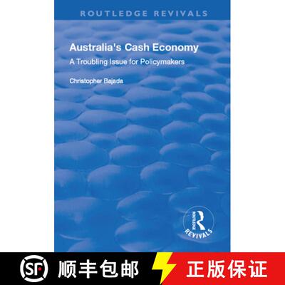 【3-4周达】Australia's Cash Economy: A Troubling Issue for Policymakers: A Troubling Issue for Policy... [9781138734180]
