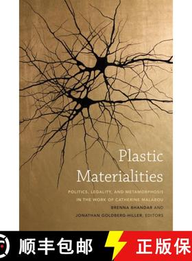 【3-4周达】Plastic Materialities: Politics, Legality, and Metamorphosis in the Work of Catherine Malabou [9780822358572]