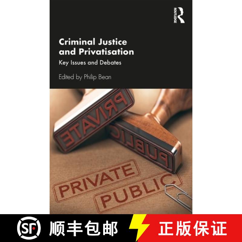 【3-4周达】Criminal Justice and Privatisation : Key Issues and Debates [9781138330948]