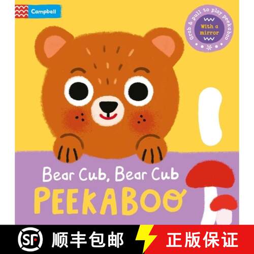 【3-4周达】Bear Cub, Bear Cub, PEEKABOO : With grab-and-pull pages and a mirror [9781035035656]