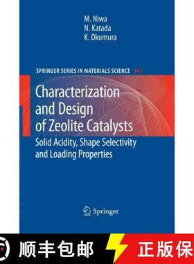 【3-4周达】Characterization and Design of Zeolite Catalysts : Solid Acidity, Shape Selectivity and Lo... [9783642264474]