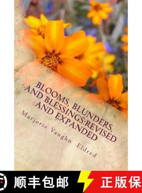 预订 Blooms, Blunders, and Blessings: : Revised and Expanded [9780984985937]