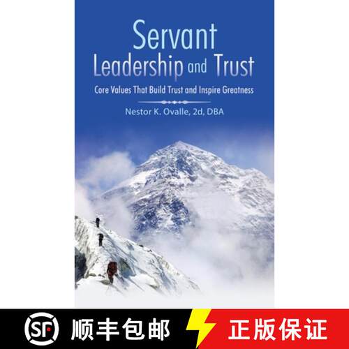【3-4周达】Servant Leadership and Trust: Core Values That Build Trust and Inspire Greatness [9798385059614]