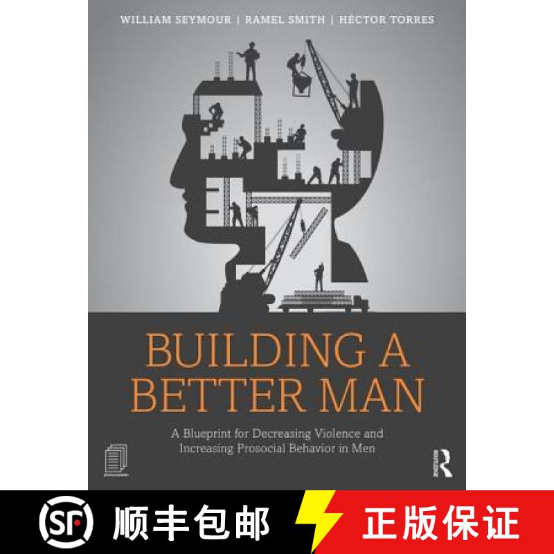 【3-4周达】Building a Better Man : A Blueprint for Decreasing Violence and Increasing Prosocial Behav... [9780415708272]