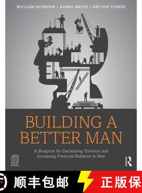 【3-4周达】Building a Better Man : A Blueprint for Decreasing Violence and Increasing Prosocial Behav... [9780415708272]