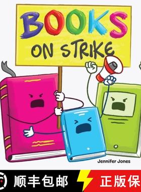 预订 Books on Strike : A Funny, Rhyming, Read Aloud Kid's Book About Respect and Responsibility [9781637317303]