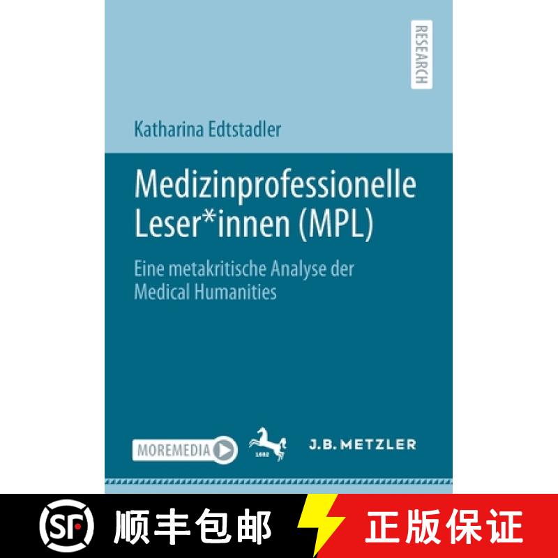 【3-4周达】Medizinprofessionelle Leser*innen (MPL) : Eine metakritische Analyse der Medical Humanities [9783662630099]