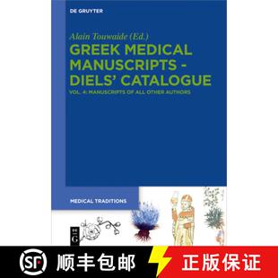 【3-4周达】Greek Medical Manuscripts - Diels' Catalogue: Vol. 4: Manuscripts of All Other Authors [9783110600698]