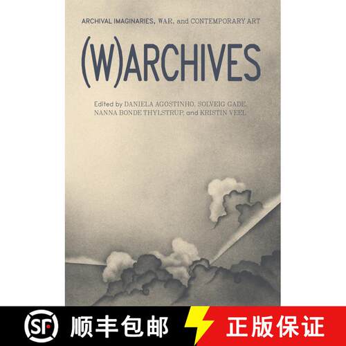 【3-4周达】(W)ARCHIVES: Archival Imaginaries, War, and Contemporary Art [9783956794568]