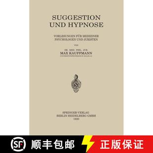 【3-4周达】Suggestion und Hypnose: Vorlesungen für mediziner Psychologen und Juristen [9783662405543]