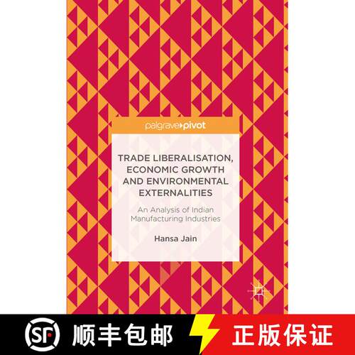 【3-4周达】精装 Trade Liberalisation, Economic Growth and Environmental Externalities : An Analysis o... [9789811028861]