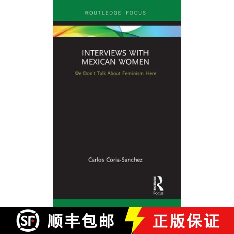 【3-4周达】Interviews with Mexican Women: We Don't Talk about Feminism Here [9781138581371]