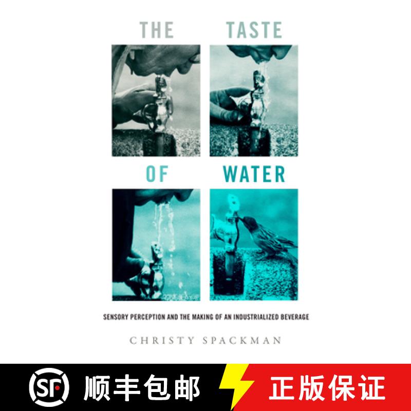 【3-4周达】The Taste of Water: Sensory Perception and the Making of an Industrialized Beverage Volume 15 [9780520393554]