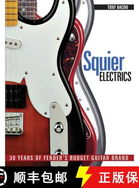 预订 Squier Electrics : 30 Years of Fender's Budget Guitar Brand [9781617130229]