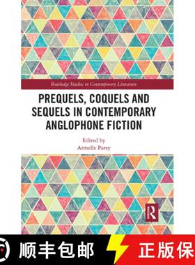 【3-4周达】Prequels, Coquels and Sequels in Contemporary Anglophone Fiction [9780367665586]