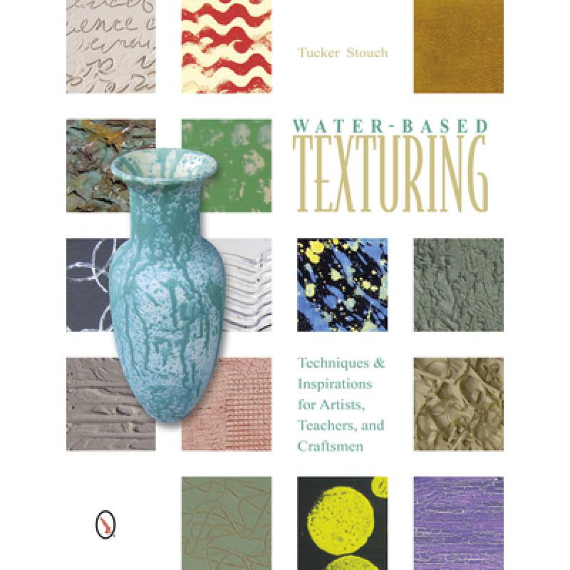 【4周达】Water-Based Texturing: Techniques and Inspirations for Artists, Teachers, and Craftsmen: Tec...[9780764345340]