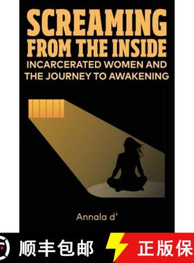 预订 Screaming From The Inside: Incarcerated Women And The Journey To Awakening [9780578637686]