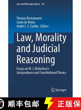 【3-4周达】Law, Morality and Judicial Reasoning : Essays on W. J. Waluchow's Jurisprudence and Consti... [9783031618789]