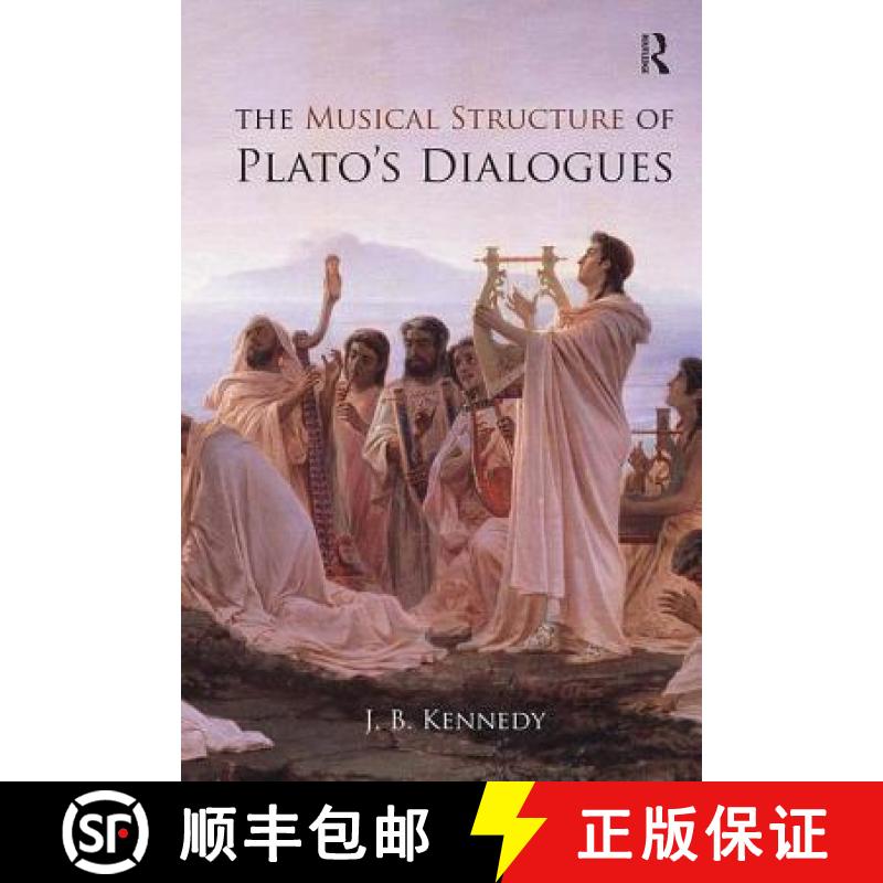 【3-4周达】The Musical Structure of Plato's Dialogues [9781844652662]