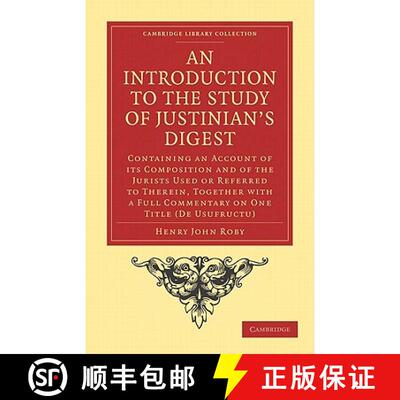 【3-4周达】Introduction to the Study of Justinian’s Digest: Containing an Account of its Composition... [9781108018241]