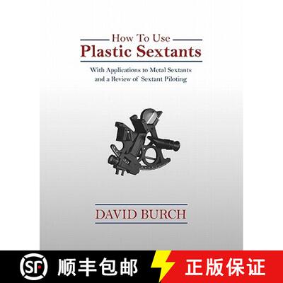 【3-4周达】How to Use Plastic Sextants: With Applications to Metal Sextants and a Review of Sextant P... [9780914025245]