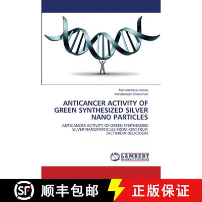 预订 Anticancer Activity of Green Synthesized Silver Nano Particles [9786202919296]