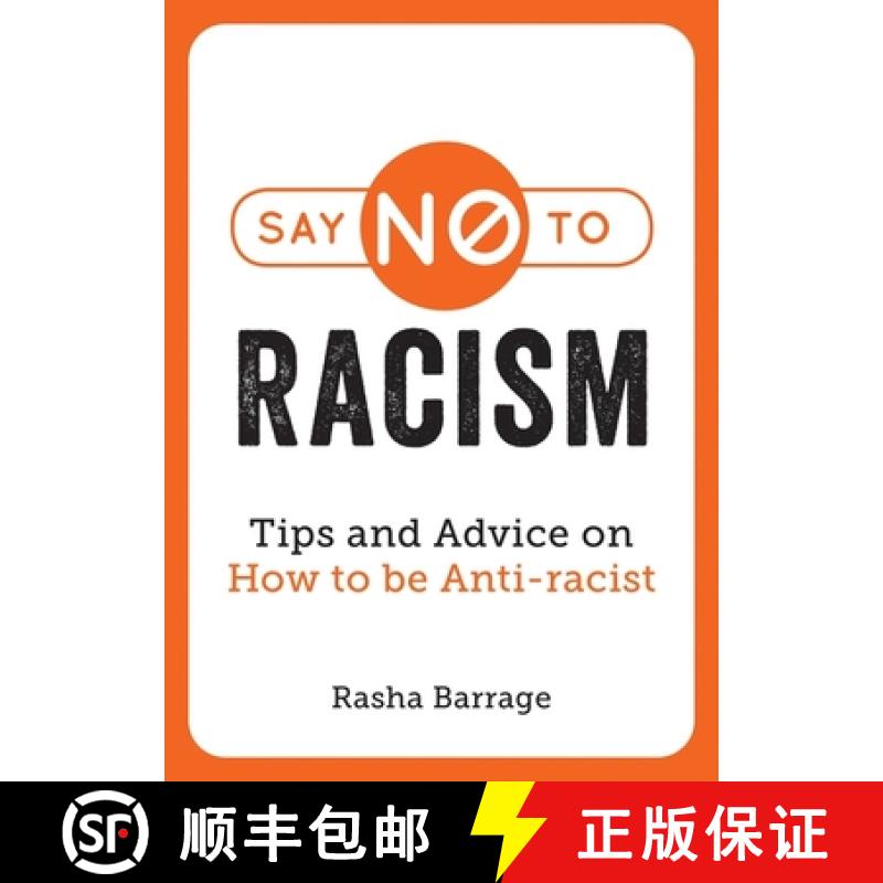 【2-3周达】Say No to Racism: Tips and Advice on How to be Anti-Racist [9781787839694]