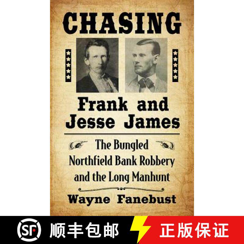 【3-4周达】Chasing Frank and Jesse James : The Bungled Northfield Bank Robbery and the Long Manhunt [9781476670676]