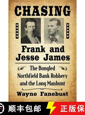【3-4周达】Chasing Frank and Jesse James : The Bungled Northfield Bank Robbery and the Long Manhunt [9781476670676]
