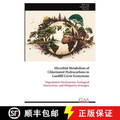 【3-4周达】Microbial Metabolism of Chlorinated Hydrocarbons in Landfill Cover Ecosystems [9789999329026]