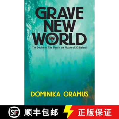 【3-4周达】Grave New World: The Decline of The West in the Fiction of J.G. Ballard [9780994098221]