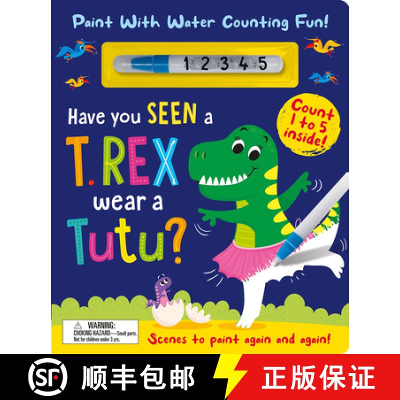 【2-3周达】Have You Seen a T. Rex Wear a Tutu? - Paint with Water Counting Fun! [9781801057813]
