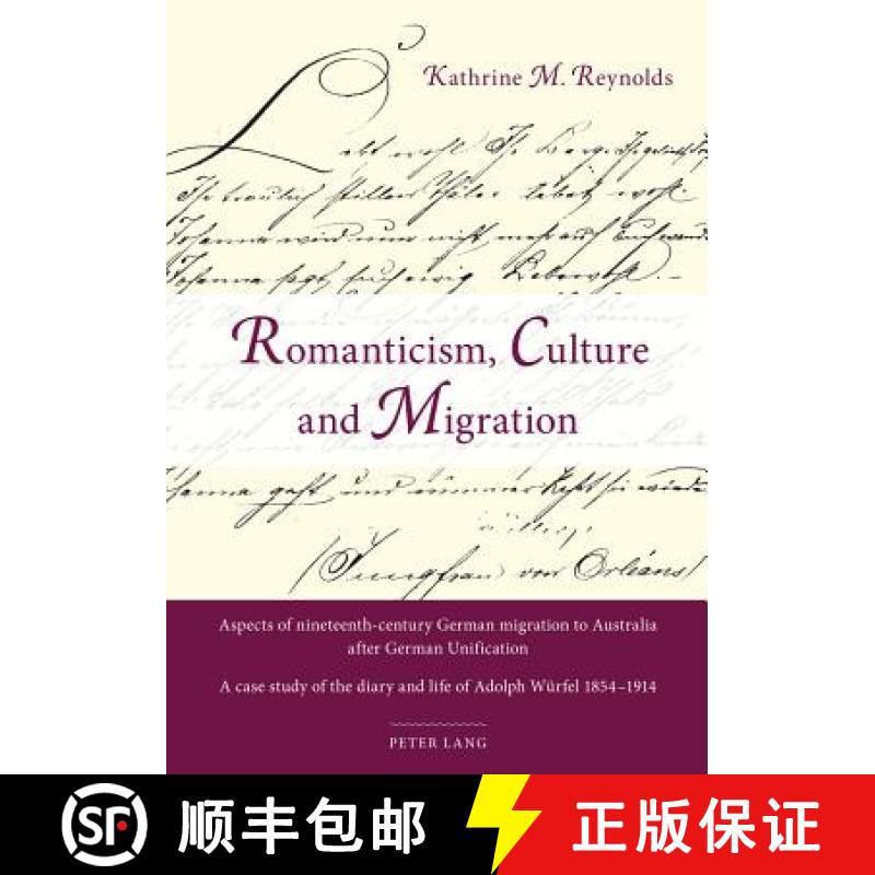 预订 Romanticism, Culture and Migration: Aspects of nineteenth-century German migration to Australia ... [9783034312677]