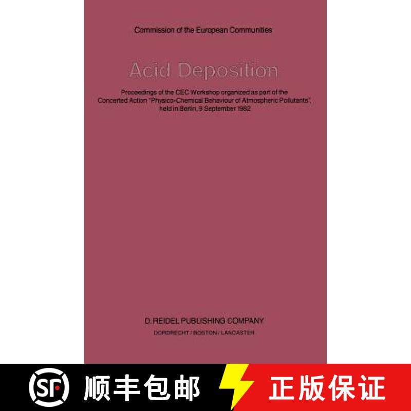 【3-4周达】Acid Deposition: Proceedings of the CEC Workshop organized as part of the Concerted Action... [9789400971417]