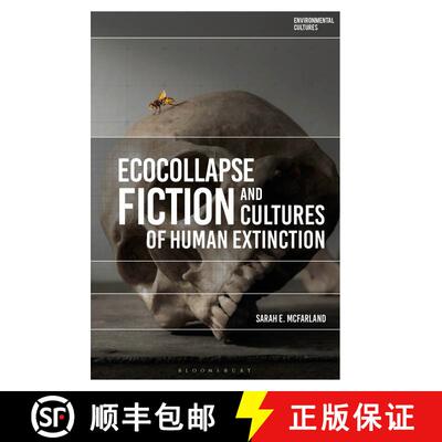 【3-4周达】Ecocollapse Fiction and Cultures of Human Extinction [9781350177642]