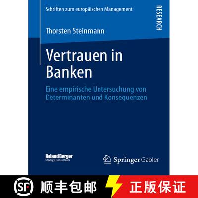 【3-4周达】Vertrauen in Banken: Eine empirische Untersuchung von Determinanten und Konsequenzen [9783658011475]