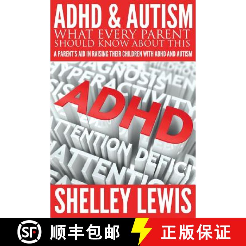 【3-4周达】ADHD and Autism: What Every Parent Should Know about This: A Parent's Aid in Raising Their... [9781680321166]
