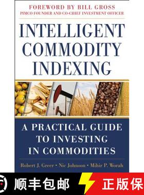 预订 INTELLIGENT COMMODITY INDEXING: A PROFITABLE GUIDE TO INVESTING IN COMMODITIES [9780071763141]