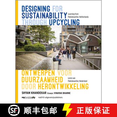 【3-4周达】Designing for Sustainability through Upcycling - Learning from Paleiskwartier, Netherlands [9789462086203]