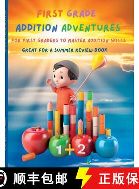 预订 First Grade Math Addition Adventure Mastery: Fun-filled Activities and Practice for First Grade ... [9781312400528]