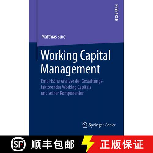 【3-4周达】Working Capital Management : Empirische Analyse der Gestaltungsfaktoren des Working Capita... [9783658073794]